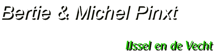 Bertie & Michel Pinxt                                      IJssel en de Vecht