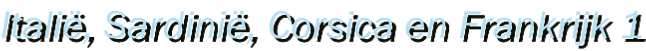 Italië, Sardinië, Corsica en Frankrijk 1